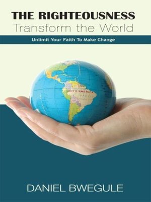 cover image of The Righteousness Transform the World